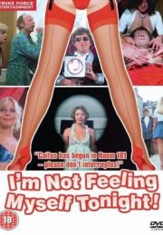 I’m Not Feeling Myself Tonight Erotik Film izle