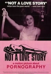 Not a Love Story: A Film About Pornography Erotik Film izle