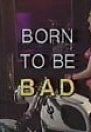 Born to be Bad 1987 erotik sinema izle