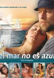 El Mar No Es Azul Erotik Film izle