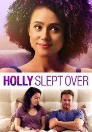 Holly Slept Over izle