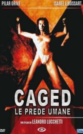 Caged – Le prede umane Erotik Film izle