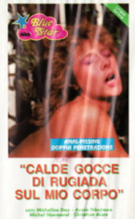 Calde gocce di rugiada sul mio corpo erotik film izle