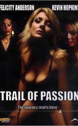 Trail of Passion Erotik Filmi izle